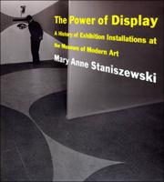 The Power of Display - A History of Exhibition Installations at the Museum of Modern Art