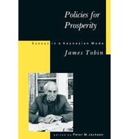 Policies For Prosperity - Essays in a Keynesian Mode