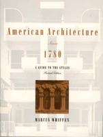 American Architecture Since 1780 - A Guide to the Styles Revised (Paper)