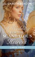 A Wedding for the Scandalous Heiress