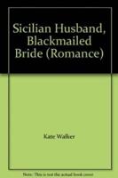 Sicilian Husband, Blackmailed Bride