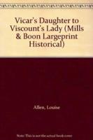 Vicar's Daughter to Viscount's Lady