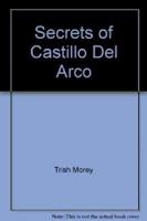 Secrets of Castillo Del Arco