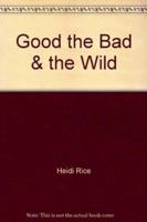 The Good, the Bad and the Wild