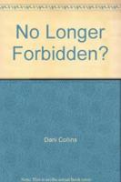 No Longer Forbidden?