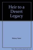 Heir to a Desert Legacy