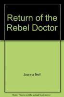 Return of the Rebel Doctor