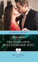White Christmas With Her Millionaire Doc