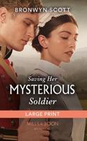 Saving Her Mysterious Soldier