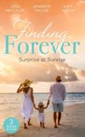 Finding Forever. Surprise at Sunrise