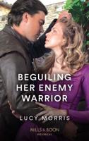 Beguiling Her Enemy Warrior