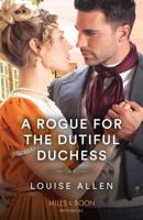 A Rogue for the Dutiful Duchess