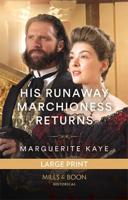 His Runaway Marchioness Returns