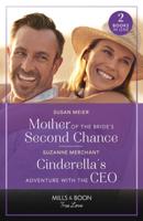 Mother Of The Bride's Second Chance / Cinderella's Adventure With The Ceo
