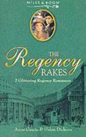 The Regency Rakes. [Vol. 1]