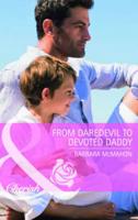 From Daredevil to Devoted Daddy