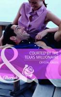 Courted By The Texas Millionaire