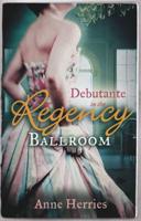 Debutante in the Regency Ballroom