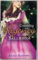 Courtship in the Regency Ballroom