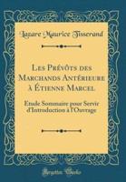 Les Prévôts Des Marchands Antérieure À Étienne Marcel