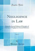 Negligence in Law, Vol. 1