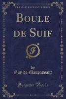 Boule De Suif (Classic Reprint)