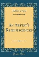 An Artist's Reminiscences (Classic Reprint)