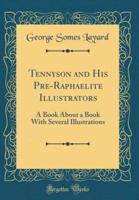 Tennyson and His Pre-Raphaelite Illustrators