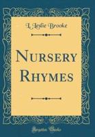 Nursery Rhymes (Classic Reprint)
