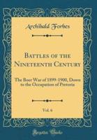 Battles of the Nineteenth Century, Vol. 6