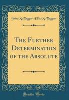 The Further Determination of the Absolute (Classic Reprint)