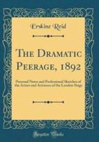 The Dramatic Peerage, 1892