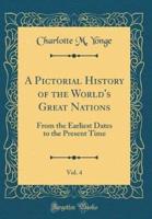 A Pictorial History of the World's Great Nations, Vol. 4