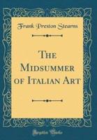 The Midsummer of Italian Art (Classic Reprint)