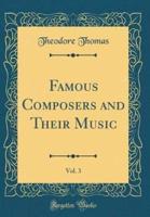 Famous Composers and Their Music, Vol. 3 (Classic Reprint)