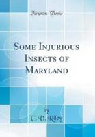 Some Injurious Insects of Maryland (Classic Reprint)