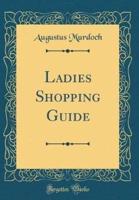 Ladies Shopping Guide (Classic Reprint)