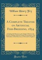 A Complete Treatise on Artificial Fish-Breeding, 1854