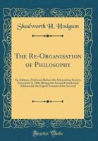 The Re-Organisation of Philosophy