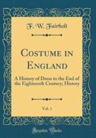 Costume in England, Vol. 1