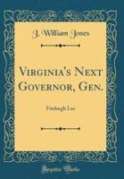 Virginia's Next Governor, Gen.