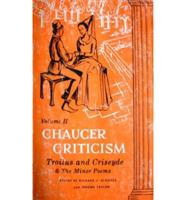 Chaucer Criticism. "Troilus and Criseyde" and the Minor Poems