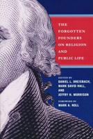 The Forgotten Founders on Religion and Public Life