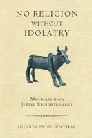 No Religion Without Idolatry