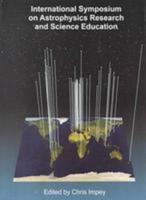 International Symposium on Astrophysics Research and Science Education