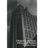 Objective Idealism, Ethics, and Politics