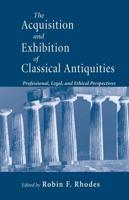 The Acquisition and Exhibition of Classical Antiquities