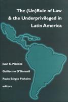The (Un)rule of Law and the Underprivileged in Latin America