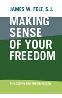 Making Sense of Your Freedom