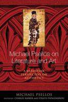 Michael Psellos on Literature and Art